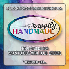 Load image into Gallery viewer, &quot;Happily Handmade&quot; - Repositionable Vinyl Decal (Sticker) [TL October]
