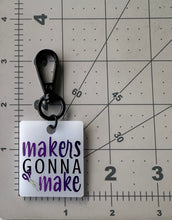 Load image into Gallery viewer, Color Printed Bag Charms - Makers Gonna Make - White Acrylic
