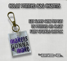 Load image into Gallery viewer, Color Printed Bag Charms - Makers Gonna Make - Clear Fairy Sparkle Acrylic
