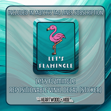 Load image into Gallery viewer, &quot;Let&#39;s Flamingle&quot; - Repositionable Vinyl Decal (Sticker) [TL &#39;25 March]
