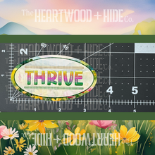 Load image into Gallery viewer, &quot;Thrive&quot; - Repositionable Vinyl Decal (Sticker) [TL May]
